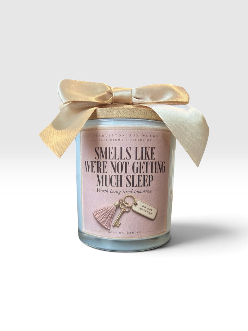 Smells Like We're Not Getting Much Sleep - Charleston Soy Works