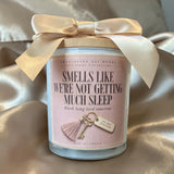 Smells Like We're Not Getting Much Sleep - Charleston Soy Works